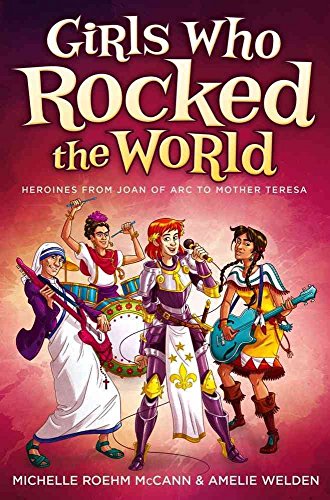 Beispielbild fr Girls Who Rocked the World: Heroines from Joan of Arc to Mother Teresa zum Verkauf von Wonder Book