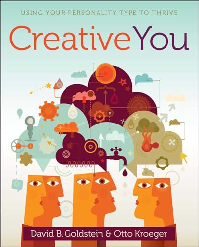 Creative You: Using Your Personality Type to Thrive (9781582703657) by Kroeger, Otto; Goldstein, David B.