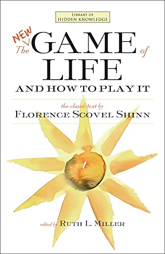 The New Game of Life and How to Play It (Library of Hidden Knowledge) - Shinn, Florence Scovel