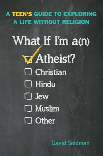 9781582704074: What If I'm an Atheist?: A Teen's Guide to Exploring a Life Without Religion