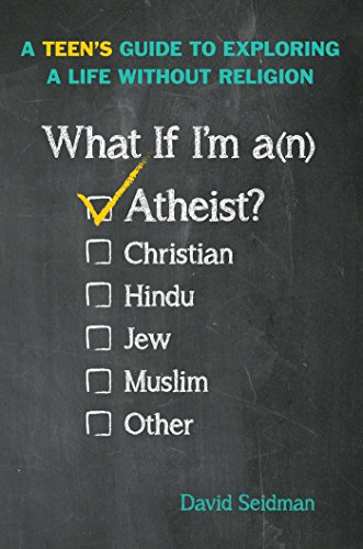 Stock image for What If I'm an Atheist? : A Teen's Guide to Exploring a Life Without Religion for sale by Better World Books: West