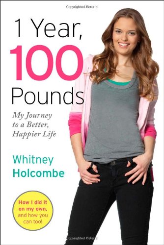 Stock image for 1 Year, 100 Pounds: My Journey to a Better, Happier Life for sale by HPB-Diamond