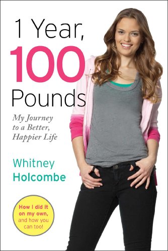 Stock image for 1 Year, 100 Pounds : My Journey to a Better, Happier Life for sale by Better World Books