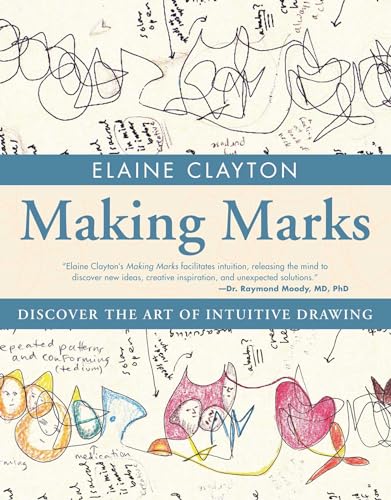 Stock image for Making Marks: Discover the Art of Intuitive Drawing for sale by Open Books West Loop