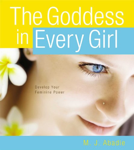 Stock image for The Goddess in Every Girl: Develop Your Feminine Power for sale by SecondSale