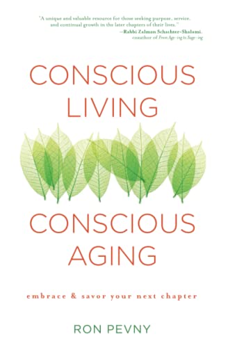 9781582704388: Conscious Living, Conscious Aging: Embrace & Savor Your Next Chapter