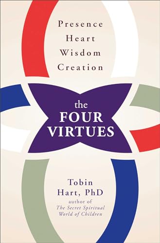 Beispielbild fr The Four Virtues: Presence, Heart, Wisdom, Creation zum Verkauf von BooksRun