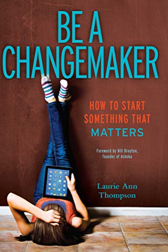 Beispielbild fr Be a Changemaker : How to Start Something That Matters zum Verkauf von Better World Books