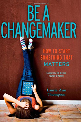 Imagen de archivo de Be a Changemaker: How to Start Something That Matters a la venta por SecondSale