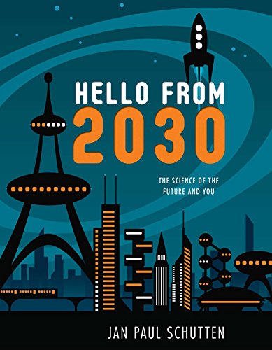 Stock image for Hello from 2030: The Science of the Future and You for sale by OwlsBooks
