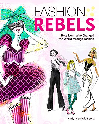 Beispielbild fr Fashion Rebels : Style Icons Who Changed the World Through Fashion zum Verkauf von Better World Books