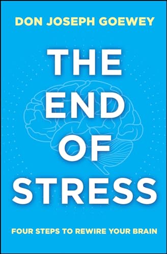 Stock image for The End of Stress: Four Steps to Rewire Your Brain for sale by Revaluation Books