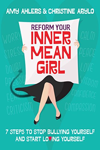 Beispielbild fr Reform Your Inner Mean Girl : 7 Steps to Stop Bullying Yourself and Start Loving Yourself zum Verkauf von Better World Books