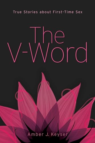 Stock image for The V-Word : True Stories about First-Time Sex for sale by Better World Books