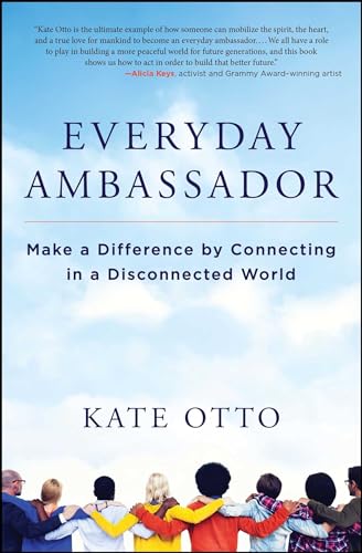 9781582705231: Everyday Ambassador: Make a Difference by Connecting in a Disconnected World