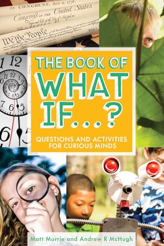 Imagen de archivo de The Book of What If.?: Questions and Activities for Curious Minds a la venta por Orion Tech