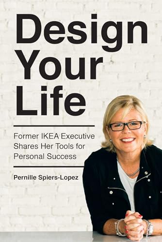 9781582705422: Design Your Life: Former Ikea Executive Shares Her Tools for Personal Success