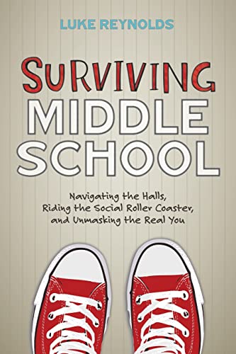 Beispielbild fr Surviving Middle School : Navigating the Halls, Riding the Social Roller Coaster, and Unmasking the Real You zum Verkauf von Better World Books