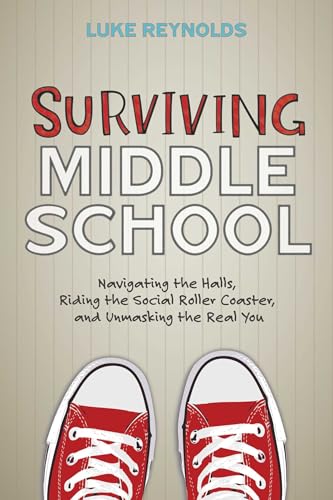 Stock image for Surviving Middle School: Navigating the Halls, Riding the Social Roller Coaster, and Unmasking the Real You for sale by SecondSale
