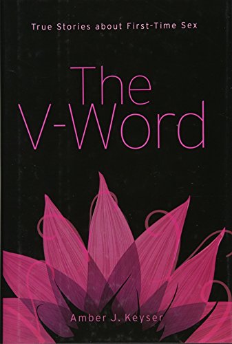 Stock image for The V-Word : True Stories about First-Time Sex for sale by Better World Books