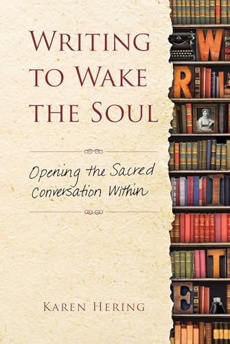 Beispielbild fr Writing to Wake the Soul: Opening the Sacred Conversation Within zum Verkauf von BooksRun