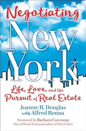Imagen de archivo de Negotiating New York: Life, Love and the Pursuit of Real Estate a la venta por Orion Tech