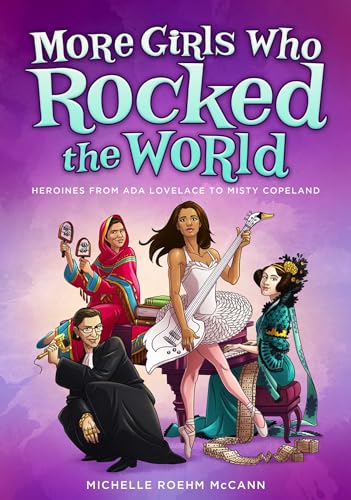 Beispielbild fr More Girls Who Rocked the World: Heroines from Ada Lovelace to Misty Copeland zum Verkauf von Your Online Bookstore