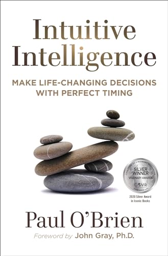 Stock image for Intuitive Intelligence: Make Life-Changing Decisions With Perfect Timing for sale by BooksRun