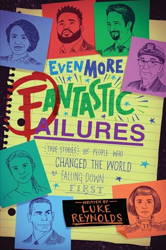 Stock image for Even More Fantastic Failures: True Stories of People Who Changed the World by Falling Down First for sale by PlumCircle