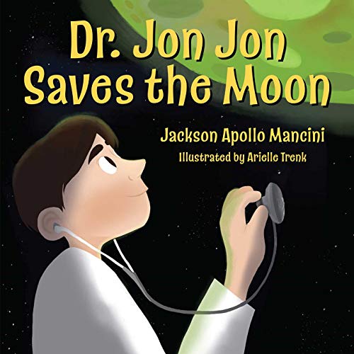 Imagen de archivo de Dr. Jon Jon Saves the Moon a la venta por BooksRun
