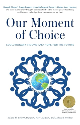 Stock image for Our Moment of Choice: Evolutionary Visions and Hope for the Future for sale by Gulf Coast Books