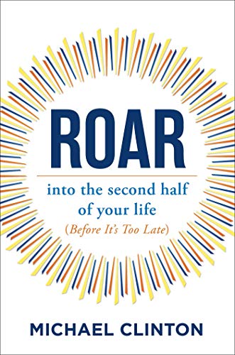 Stock image for Roar: into the second half of your life (before it's too late) for sale by ZBK Books