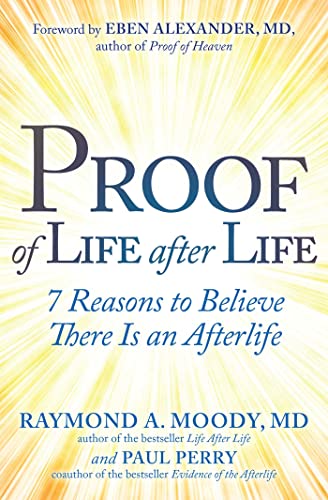 9781582708850: Proof of Life after Life: 7 Reasons to Believe There Is an Afterlife