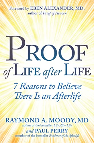 Stock image for Proof of Life after Life: 7 Reasons to Believe There Is an Afterlife for sale by GF Books, Inc.