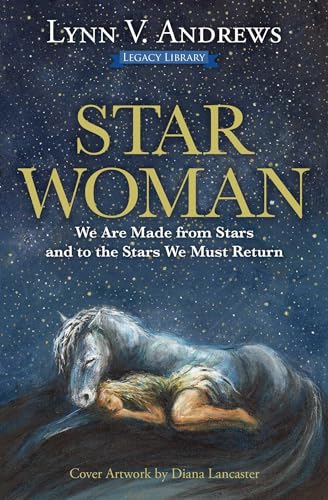Stock image for Star Woman: We Are Made from Stars and to the Stars We Must Return (Medicine Woman) [Paperback] Andrews, Lynn V. for sale by Lakeside Books