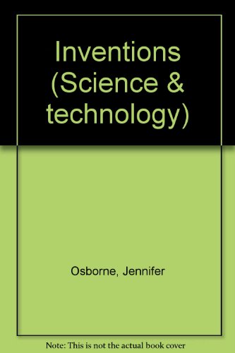 Inventions (Science & technology) (9781582731179) by Osborne, Jennifer