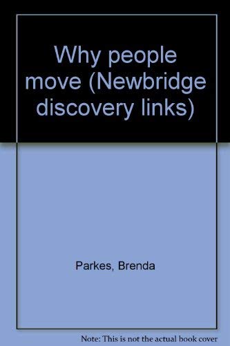 Beispielbild fr Why people move (Newbridge discovery links) zum Verkauf von Wonder Book