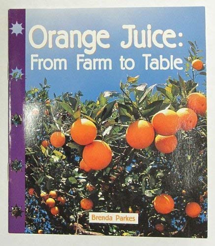 Beispielbild fr Orange juice from farm to table (Newbridge discovery links) zum Verkauf von Wonder Book