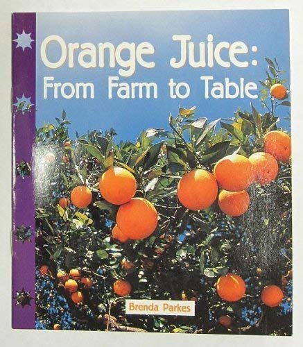 Stock image for Orange juice from farm to table (Newbridge discovery links) for sale by Your Online Bookstore