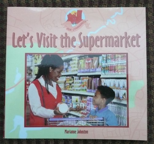 9781582735511: Let's Visit the Supermarket (Our Community) (Our C