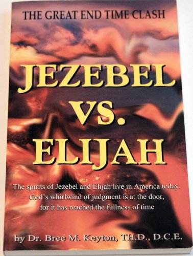 Stock image for Jezebel Vs. Elijah: The Great End Time Clash for sale by SecondSale