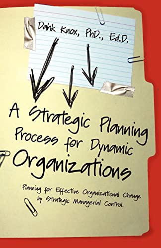 Imagen de archivo de A Strategic Planning Process for Dynamic Organizations a la venta por Lucky's Textbooks