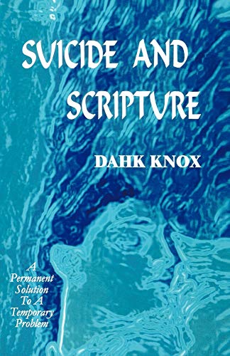 Suicide and Scripture (9781582751092) by Knox, Dahk; Knox, Warren B Dahk