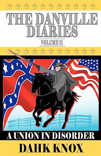 Imagen de archivo de The Danville Diaries Volume Two: A Union In Disorder a la venta por Ergodebooks