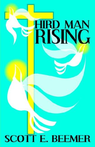 Third Man Rising - Scott E. Beemer