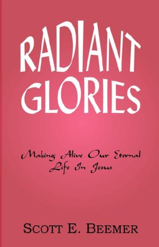 Radiant Glories (9781582751832) by Scott; E. Beemer