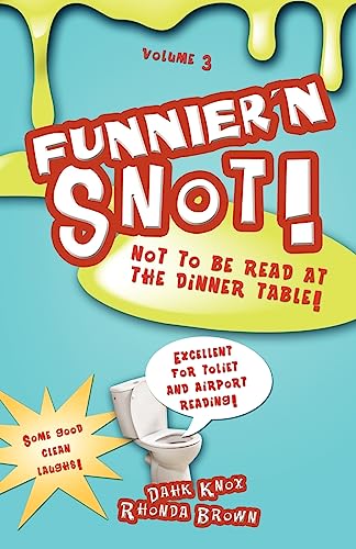 Funnier'n Snot, Volume 3 (9781582751900) by Knox, Warren B Dahk; Brown, Rhonda