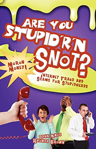 Imagen de archivo de Are You Stupid'r 'n Snot? a la venta por Book Lover's Warehouse