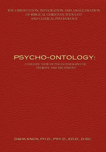 Psycho-Ontology: A Theistic View of Psychotherapeutic Therapy and Treatment (9781582752655) by Knox, Warren B Dahk