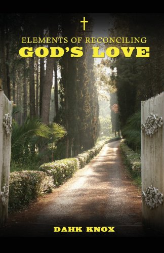 Stock image for Elements of Reconciling God's Love for sale by Lucky's Textbooks